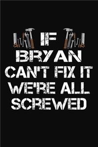 If Bryan Can't Fix It We're All Screwed
