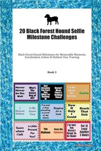 20 Black Forest Hound Selfie Milestone Challenges