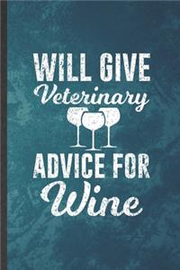 Will Give Veterinary Advice for Wine
