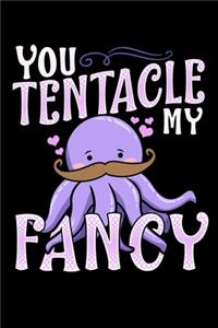 You Tentacle My Fancy