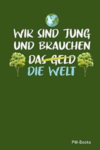 Wir Sind Jung Und Brauchen Die Welt