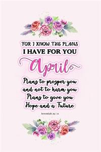 I know the plans I have for you April