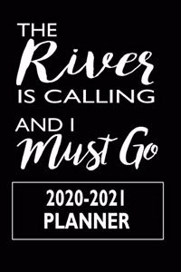 The River Is Calling and I Must Go 2020-2021 Planner