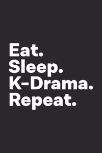 Eat Sleep K-Drama Repeat