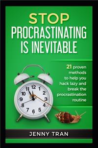 Stop procrastinating is inevitable