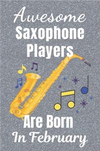 Awesome Saxophone Players Are Born In February