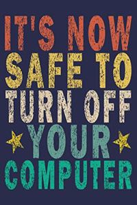 It's Now Safe To Turn Off Your Computer