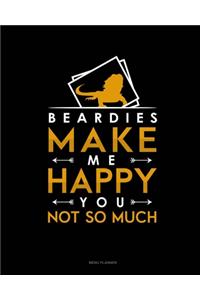 Beardies Make Me Happy You, Not So Much