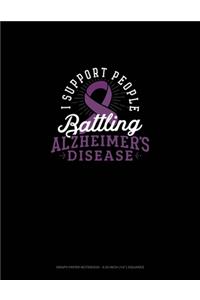 I Support People Battling Alzheimer's Disease