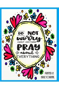 Do Not Worry About Anything Pray About Everything - Prayer & Bible Journal