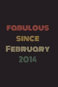 Fabulous Since February 2014: Blank Lined Birthday Notebook