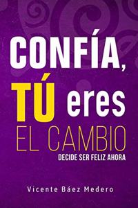 Confía, tú eres el cambio