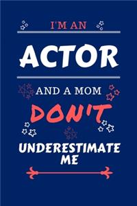 I'm An Actor And A Mom Don't Underestimate Me