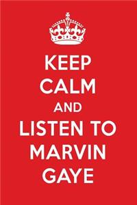 Keep Calm and Listen to Marvin Gaye: Marvin Gaye Designer Notebook