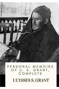 Personal Memoirs of U. S. Grant, Complete