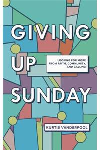 Giving Up Sunday