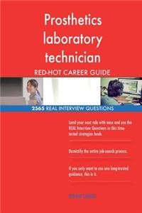 Prosthetics laboratory technician RED-HOT Career; 2565 REAL Interview Questions