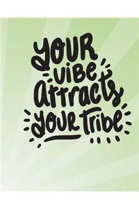 Your vibe attracts your tribe