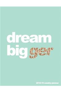 Dream Bigger 2018-19 Weekly Planner