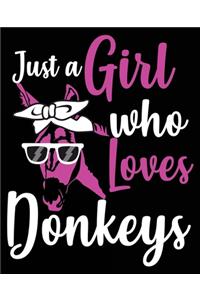 Just A Girl Who Loves Donkeys