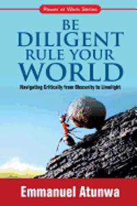 Be Diligent Rule Your World