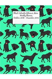 Black Labrador Retriever Mom Weekly Planner October 2018 - December 2019: Canine Gift Notebook Planning Organizer for Puppy Lovers