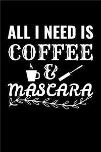 All I Need Is Coffee & Mascara