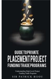 Guide to Private Placement Project Fundingtrade Programs
