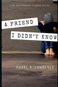 A Friend I Didn't Know