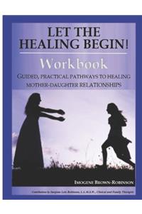 Let the Healing Begin! Workbook