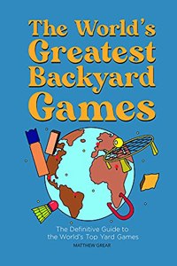 World's Greatest Backyard Games