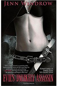 Evils Unlikely Assassin: An Alexis Black Novel #1: Volume 1