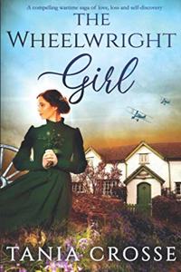 WHEELWRIGHT GIRL a compelling wartime saga of love, loss and self-discovery