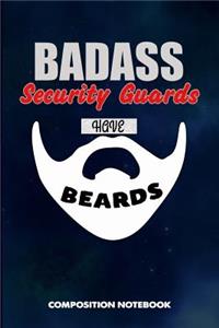 Badass Security Guards Have Beards