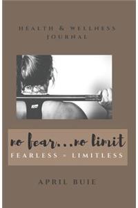 No Fear...No Limit, Fearless = Limitless