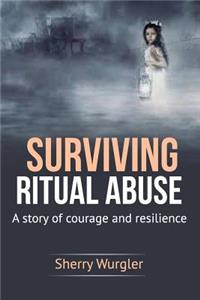 Surviving Ritual Abuse