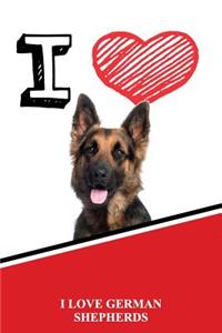 I Love German Shepherds: Weekly Planner Notebook 365 Daily - 52 Week Journal 120 Pages 6x9