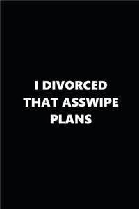 2019 Daily Plans Funny Theme Divorced Asswipe Plans Black White 384 Pages