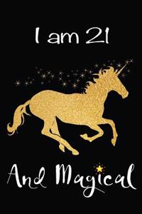 I Am 21 and Magical