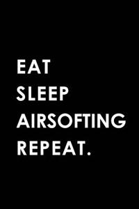 Eat Sleep Airsofting Repeat