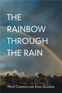 Rainbow Through the Rain