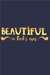 Beautiful in Gods Eyes: A Daily Prayer Journal Notebook to Write In, with Matte Soft Cover. 120 Blank Lined Pages for Thoughts, Prayers, Thanks and Devotions