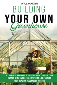 Building Your Own Greenhouse