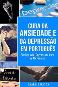 Cura da Ansiedade e da Depressão Em português/ Anxiety and Depression Cure In Portuguese