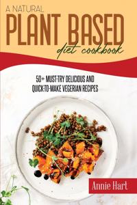 A Natural Plant Based Diet Cookbook
