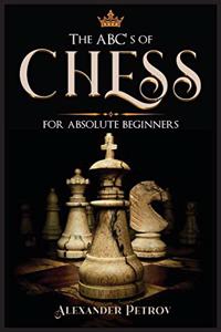 The ABC's of Chess for Absolute Beginners