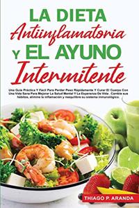 La Dieta Antiinflamatoria Y El Ayuno Intermitente