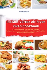 Instant Vortex Air Fryer Oven Cookbook