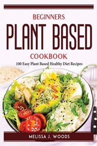 Beginners Plant Based Cookbook