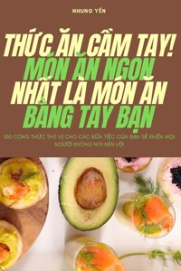 Th?c An C?m Tay! Món An Ngon Nh?t LÀ Món An B?ng Tay B?n